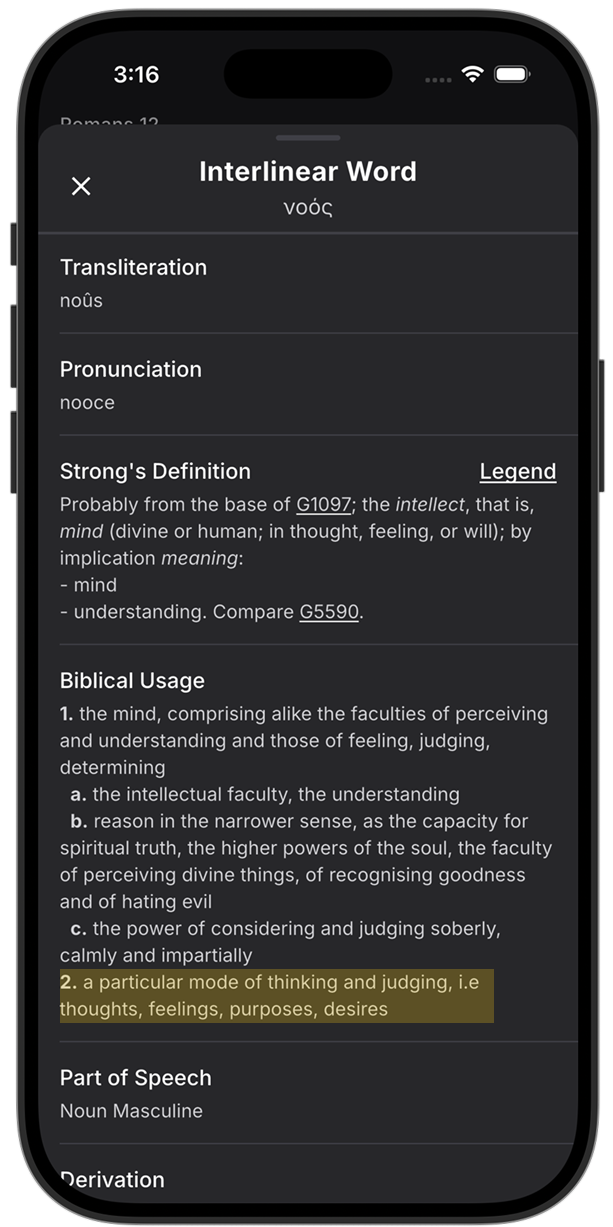 Mind selected in the Romans 12:2 interlinear and the G3563 lexicon entry